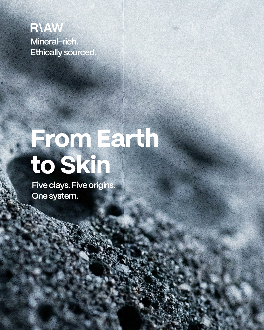 Creative art direction and visual storytelling campaign showcasing natural mineral earth textures for R\AW skincare brand identity